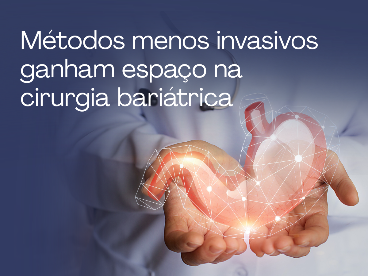 Métodos menos invasivos ganham espaço na cirurgia bariátrica